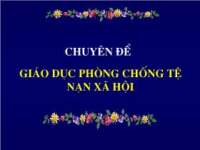 Chuyên đề Giáo dục phòng chống tệ nạn xã hội