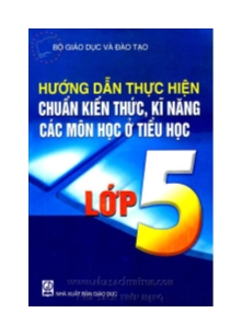 Giáo án Lớp 5 - Hướng dẫn thực hiện chuẩn kiến thức, kĩ năng các môn học ở Tiểu học