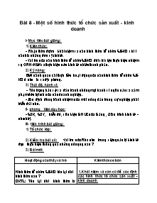 Giáo án GDCD Lớp 11 - Bài 8: Một số hình thức tổ chức sản xuất kinh doanh