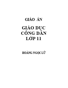 Giáo án GDCD Lớp 11 - Hoàng Ngọc Lữ (bản đầy đủ)