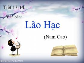 Bài giảng Ngữ Văn Lớp 8 - Tiết 13, 14: Lão Hạc (Nam Cao)