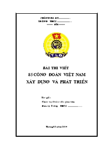 Bài thi viết 85 công đoàn Việt Nam xây dựng và phát triển
