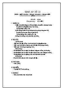 Giáo án Thể dục Khối 6 - Tiết 43+44: Bật nhảy - Chạy nhanh - Chạy bền - Năm học 2012-2013