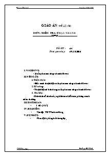 Giáo án Thể dục Lớp 7 - Tiết 24: Kiểm tra chạy nhanh - Năm học 2012-2013 - Phạm Chí Tâm