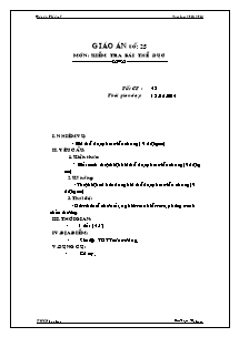 Giáo án Thể dục Lớp 7 - Tiết 48: Kiểm tra bài thể dục - Năm học 2012-2013 - Phạm Chí Tâm