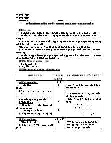 Giáo án môn Thể dục Lớp 7 - Tiết 7 đến 36 - Bản đẹp 3 cột