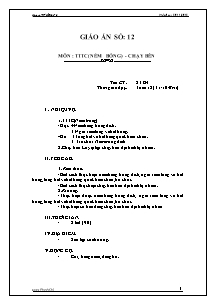 Giáo án Thể dục Lớp 6 - Tiết 23+24: TTTC (Ném bóng) - Chạy bền - Năm học 2011-2012