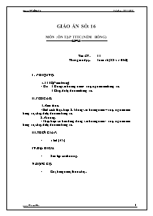 Giáo án Thể dục Lớp 6 - Tiết 33: On tập TTTC (Ném bóng) - Năm học 2011-2012 - Trường THCS Bình Thạnh