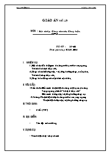 Giáo án Thể dục Lớp 6 - Tiết 37+38: Bật nhảy; Chạy nhanh; Chạy bền - Năm học 2011-2012 - Nguyễn Văn Ngọc