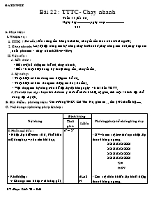 Giáo án Thể dục Lớp 7 - Bài 22: TTTC; Chạy nhanh - Phạm Khắc Trí