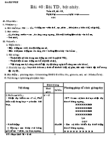 Giáo án Thể dục Lớp 7 - Bài 40: Bài thể dục, Bật nhảy - Phạm Khắc Trí