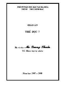 Giáo án Thể dục Lớp 7 - Chương trình học kì 1 - Ma Quang Thuần