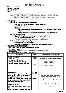 Giáo án Thể dục Lớp 7 - Tiết 28, Bài 2: Thể thao tự chọn (Cầu lông) - Bật nhảy rèn luyện thể lực học sinh (Chạy bền)- Năm học 2009-2010 - Nguyễn Thị Hồng Linh