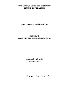 Giáo án An ninh Quốc phòng Khối 10 - Bài 4: Động tác đội ngũ không có súng - Trần Mạnh Hùng