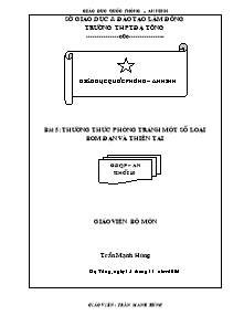Giáo án An ninh Quốc phòng Khối 10 - Bài 5: Thường thức phòng tránh một số loại bom đạn và thiên tai - Trần Mạnh Hùng