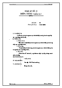 Giáo án môn Thể dục Khối 9 - Tiết 62: TTTC (Kiểm tra) - Năm học 2012-2013 - Phạm Chí Tâm