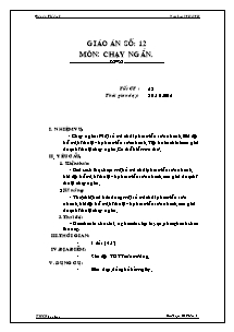 Giáo án Thể dục Lớp 8 - Tiết 23: Chạy ngắn - Năm học 2012-2013