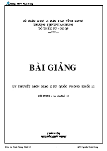 Giáo án Giáo dục Quốc phòng Lớp 12 - Chương trình học cả năm - Nguyễn Quốc Hưng