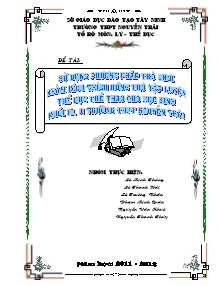 Sáng kiến kinh nghiệm: Sử dụng phương pháp trò chơi nhằm kích thích hứng thú tập luyện thể dục thể thao cho học sinh khối 10, 11 Trường THPT Nguyễn Trãi