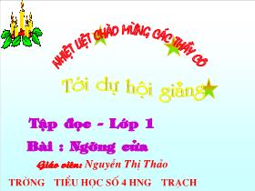 Bài giảng Tập đọc Lớp 1 - Bài: Ngưỡng cửa (Tiết 1)