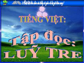 Bài giảng Tập đọc Lớp 1 - Tuần 32, Tiết 43+44, Bài: Lũy tre (Trích)