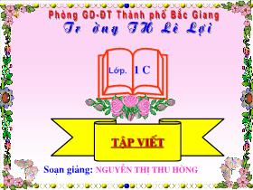 Bài giảng Tập viết Lớp 1 - Bài: bập bênh, lợp nhà, xinh đẹp, bếp lửa, giúp đỡ, ướp cá - Nguyễn Thị Thu Hường