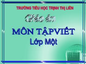 Bài giảng Tập viết Lớp 1 - Bài: Thanh kiếm, âu yếm, ao chuôm, bánh ngọt, bãi cát, thật thà