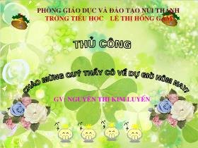 Bài giảng Thủ công Lớp 1 - Bài: Cắt, dán hình tam giác (Tiết 2) - Nguyễn Thị Kim Luyến