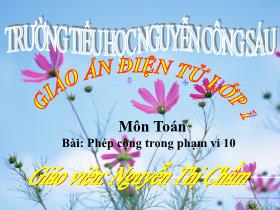 Bài giảng Toán Lớp 1 - Bài: Phép cộng trong phạm vi 10