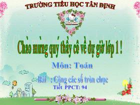 Bài giảng Toán Lớp 1 - Tiết 94, Bài: Cộng các số tròn chục