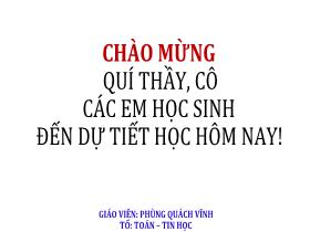 Bài giảng Tin học Lớp 10 - Chương IV: Mạng máy tính và Internet - Bài 20: Mạng máy tính - Phùng Quách Vĩnh