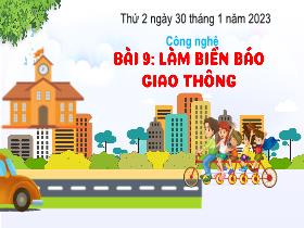 Bài giảng Công nghệ 3 - Bài 9: Làm biển báo giao thông - Năm học 2022-2023 - Hà Thị Hiên