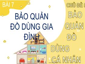 Bài giảng Đạo đức 2 - Chủ đề 5: Bảo quản đồ dùng cá nhân và gia đình - Bài 7: Bảo quản đồ dùng gia đình - Nguyễn Thị Ngọc Anh