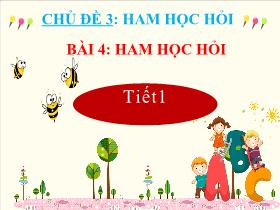 Bài giảng Đạo đức 3 - Chủ đề 3: Ham học hỏi - Bài 4: Ham học hỏi (Tiết 1) - Trần Thị Long