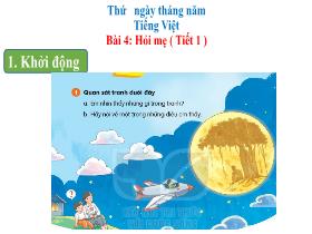 Bài giảng Tiếng Việt 1 - Bài 4: Hỏi mẹ - Trần Thị Tú Uyên