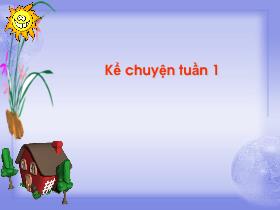 Bài giảng Tiếng Việt 1 (Kể chuyện) - Tuần 1: