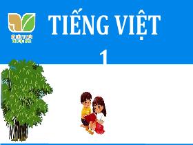Bài giảng Tiếng Việt 1 Sách Kết nối tri thức - Bài 2: B, b. Dấu huyền - Trần Thị Tú Uyên