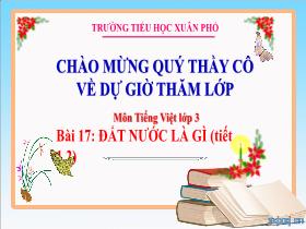 Bài giảng Tiếng Việt 3 - Bài 17: Đất nước là gì? (Tiết 1+2) - Lường Thị Nghĩa