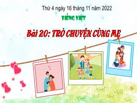 Bài giảng Tiếng Việt 3 - Bài 20: Trò chuyện cùng mẹ - Năm học 2022-2023 - Hà Thị Hiên