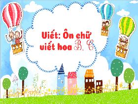 Bài giảng Tiếng Việt 3 - Bài: Ôn chữ viết hoa B, C - Lường Thị Nghĩa