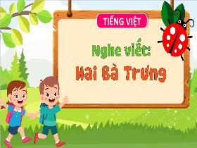 Bài giảng Tiếng Việt 3 - Nghe viết
