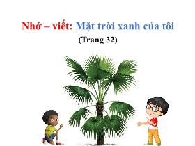 Bài giảng Tiếng Việt 3 - Nhớ, viết
