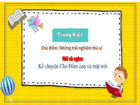 Bài giảng Tiếng Việt 3 Sách Kết nối tri thức - Nghe kể