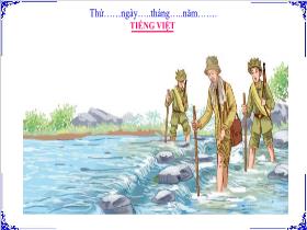 Bài giảng Tiếng Việt 3 (Tập đọc) - Bài 24: Cùng Bác qua suối - Lường Thị Nghĩa