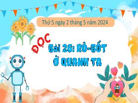 Bài giảng Tiếng Việt 3 (Tập đọc) - Bài 26: Rô-bốt ở quan ta - Năm học 2023-2024 - Hà Thị Hiên