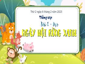 Bài giảng Tiếng Việt 3 (Tập đọc) - Bài 5: Ngày hội rừng xanh - Năm học 2022-2023 - Hà Thị Hiên