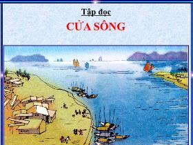 Bài giảng Tiếng Việt 5 (Tập đọc) - Bài: Cửa sông - Lê Thị Thu Hằng