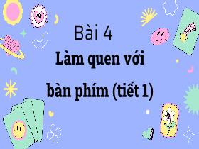 Bài giảng Tin học 2 - Bài 4: Làm quen với bàn phím (Tiết 1) - Trần Thị Long