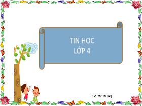 Bài giảng Tin học 4 - Bài: Gõ các chữ Ă, â, đ, ê, ô, ơ, ư - Trần Thị Long