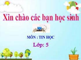 Bài giảng Tin học 5 - Bài: Chèn âm thanh, video vào bài trình chiếu - Trần Thị Long